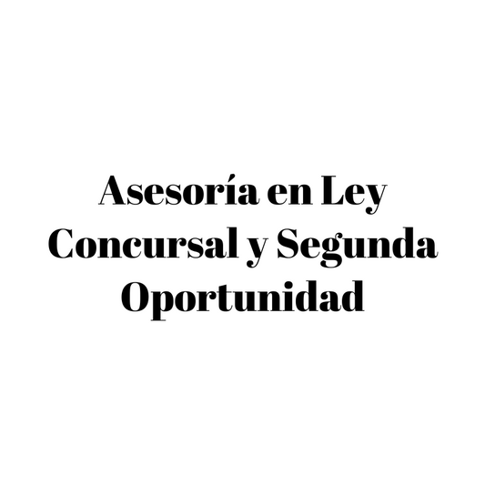 Asesoría en Ley Concursal y Segunda Oportunidad